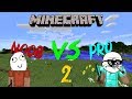 MINECRAFT - NOOB VS PRO 2