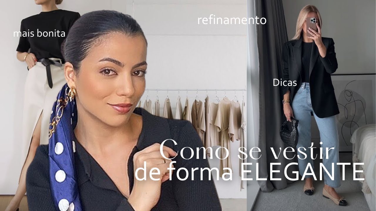 COMO SE VESTIR DE FORMA ELEGANTE 🪞👑💐 Refine sua imagem - YouTube