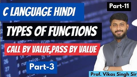 11. Understanding Call by Value in C Language: Explained with Examples | Part-3 | By Vikas Singh