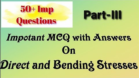 MCQ with Answers on Direct & Bending Stresses (Part-III)