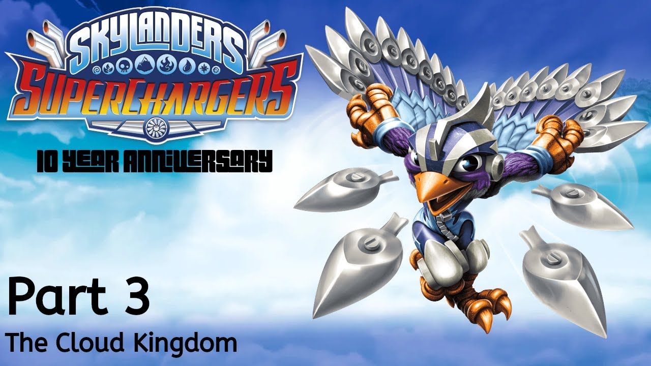 Skylanders SuperChargers -- Part 3: The Cloud Kingdom | 10 Year Anniversary