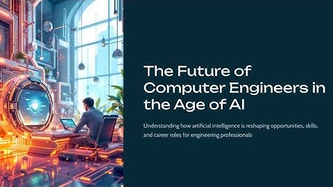 Future of Computer Engineers in the age of Artificial Intelligence 