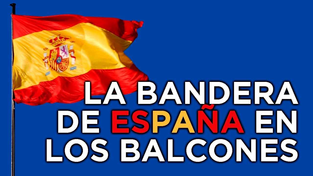 Sacar la bandera de España a los balcones YouTube