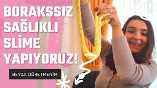 Borakssız Sağlıklı Slime Yapıyoruz !  - Beyza Öğretmenim