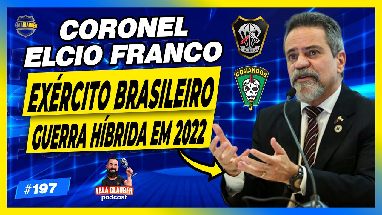 CORONEL ELCIO FRANCO ( COMANDOS | FE ) - Fala Glauber Podcast 