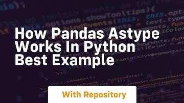 how pandas astype works in python best example