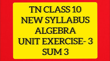 TN Samacher 10 Maths New Syllabus Algebra Unit Ex 3 Sum 3