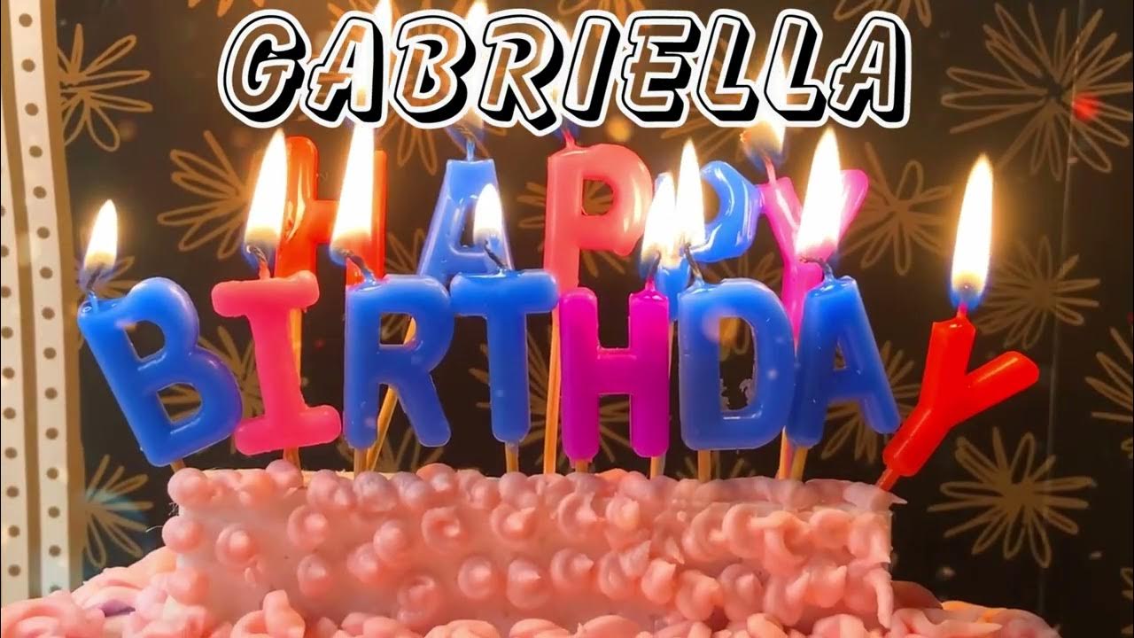 Happy Birthday Gabriella - YouTube