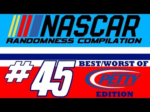 nascar-randomness-compilation-#45-(best/worst-of-richard-petty-motorsports-edition)