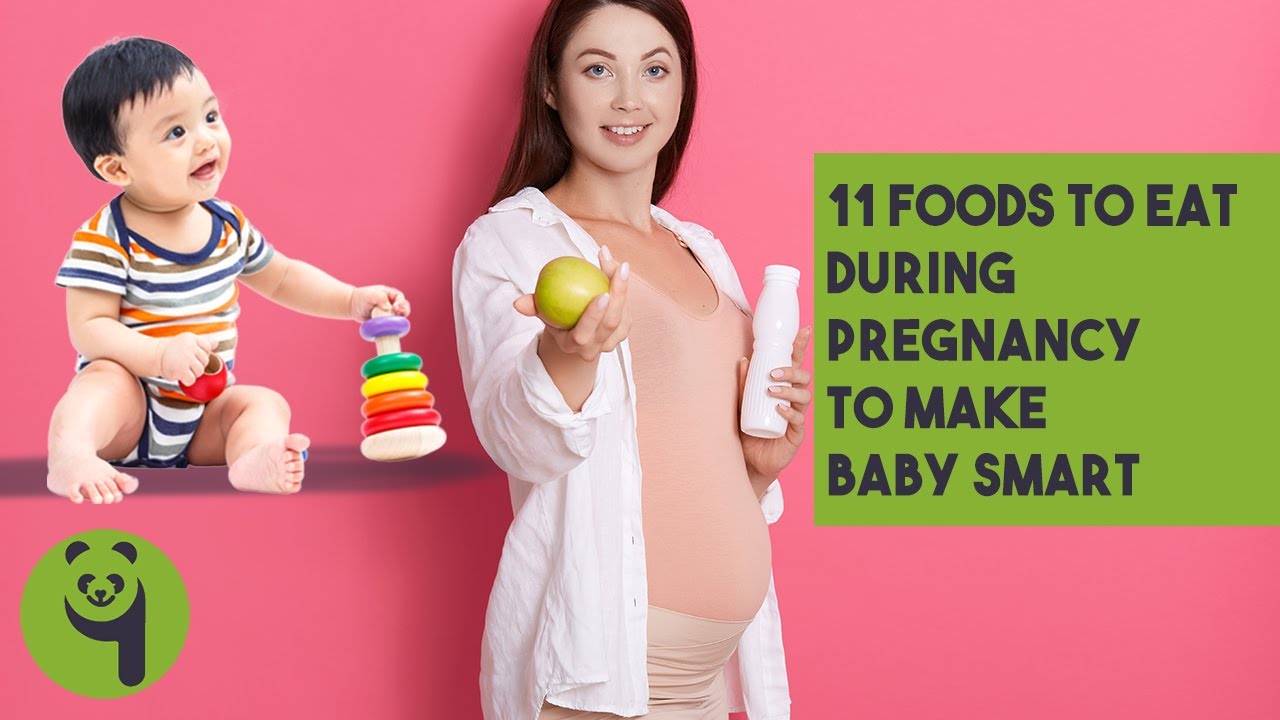 11 Foods To Eat During Pregnancy To Make Baby Smart - YouTube