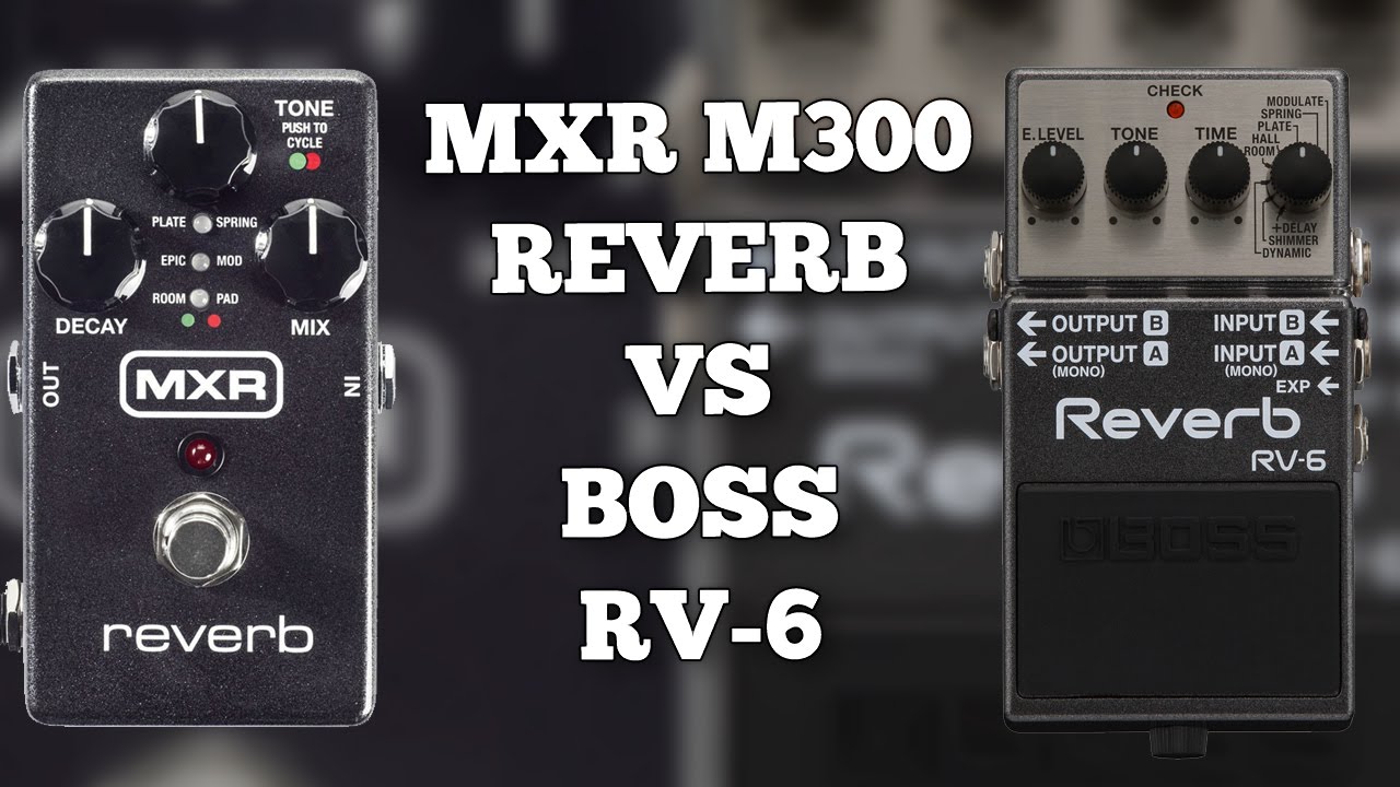 Boss RV-6 Reverb VS MXR M300 Reverb (Comparison) - YouTube