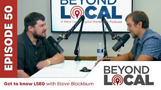 Get to Know LSEO with Steve Blackburn | Beyond Local Episode 50