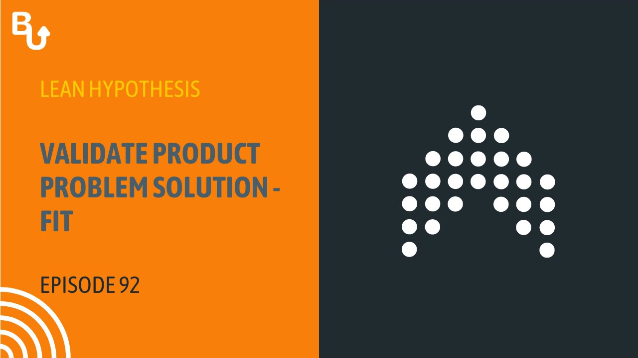 Lean Hypothesis: Validate product problem-solution fit