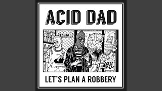 Video thumbnail of "Acid Dad - Don't Get Taken"