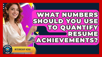 What Numbers Should You Use To Quantify Resume Achievements? - Internship Hero