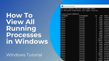 How To View All Running Processes in Windows 10 & 11