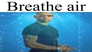 Andrew Tate Breathe Air Meme