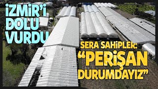 İzmirdeki Dolu Yağışı Seraları Deldi Geçti