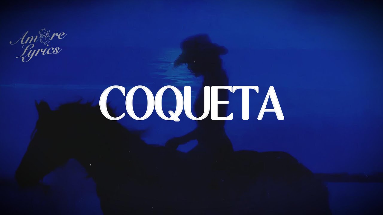 FUERZA REGIDA, GRUPO FRONTERA - COQUETA (LETRA)