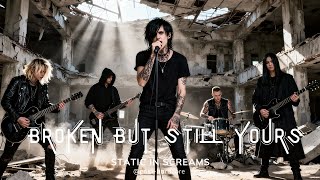 Broken but Still Yours - Static in Screams [Emotional Post-Hardcore / Metal]