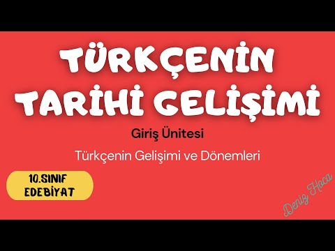 TÜRKÇENİN TARİHİ GELİŞİMİ [10.Sınıf EDEBİYAT - Giriş Ünitesi]