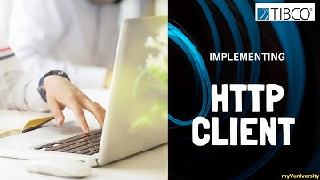 Developing HTTP Client in #Tibco BusinessWorks 6 By Sam J | Tibco Tutorial for Beginners