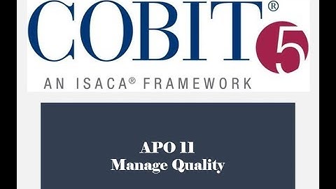 COBIT Processes - APO11 - Manage Quality 1