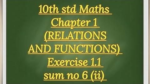 10th std Maths Chapter 1 (RELATIONS AND FUNCTIONS) Exercise 1.1 sum no 6(ii)