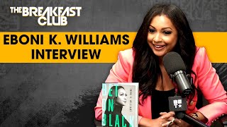 Eboni K. Williams Defends Her Comments About Mediocrity on The Breakfast Club