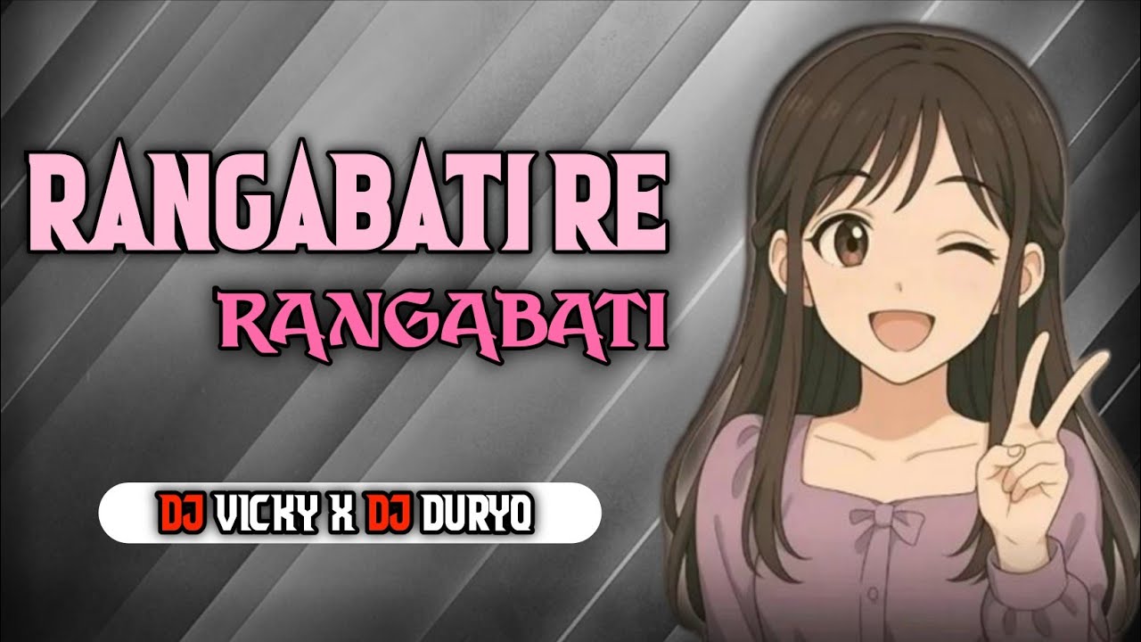 RANGABATI RE RANGABATI - DJ VICKY X DJ DURYO