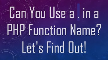 Can You Use a . in a PHP Function Name? Let