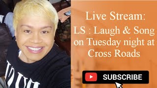 LS:  Laugh & Songs on Tuesday night at Cross Roads @showitcasper8569
