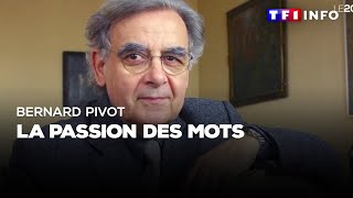 Bernard Pivot : la passion des mots