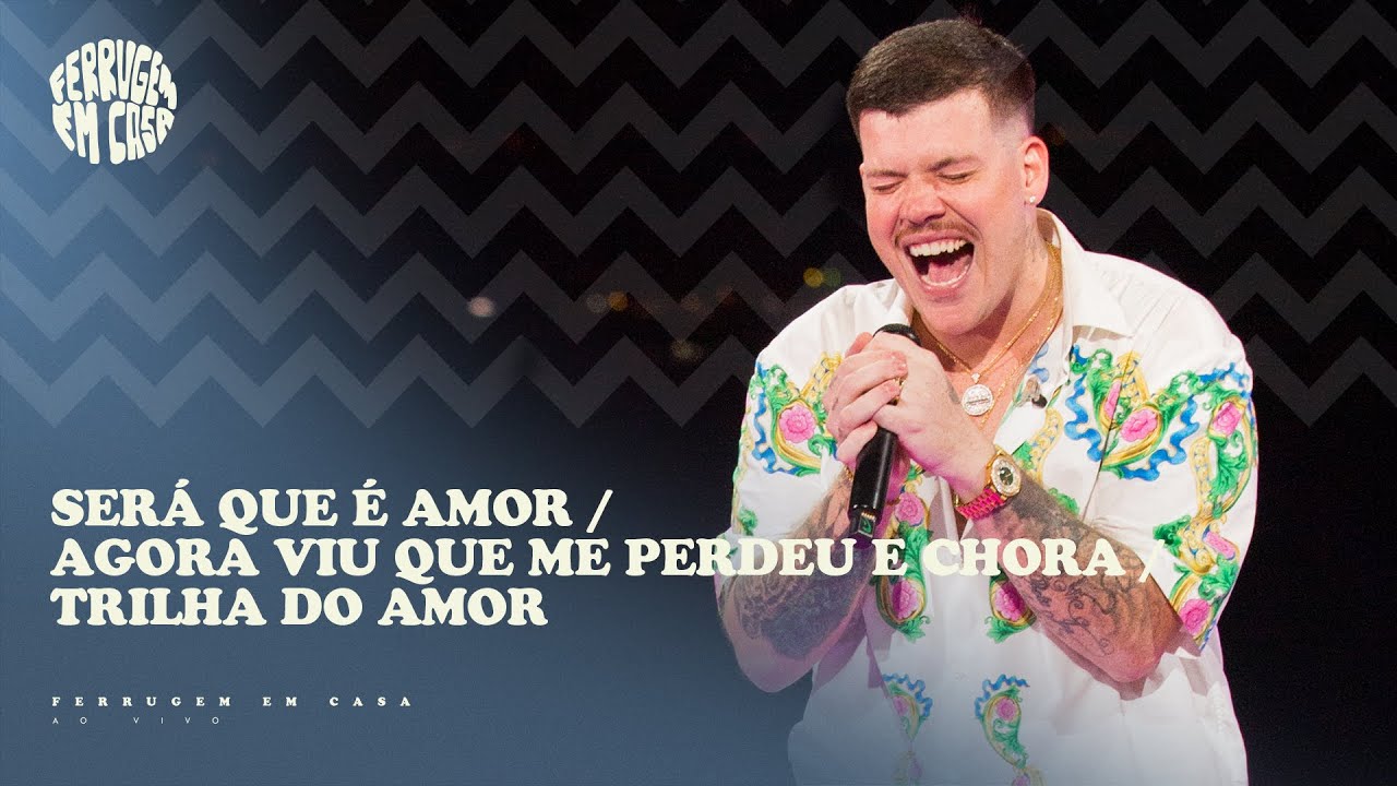 Ferrugem - Será que é amor / Agora viu que me perdeu e chora / Trilha do amor (Ferrugem Em Casa) Ferrugem - Será que é amor / Agora viu que me perdeu e chora / Trilha do amor (Ferrugem Em Casa)