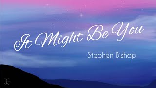 LYRIC VIDEO (It Might Be You by Stephen Bishop)