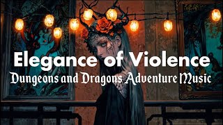 Dungeon and Dragons Adventure Music | Elegance of Violence | Piano Theme for D&D