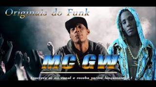 MC GW - Vou Fogueta (Originais do Funk 2016)