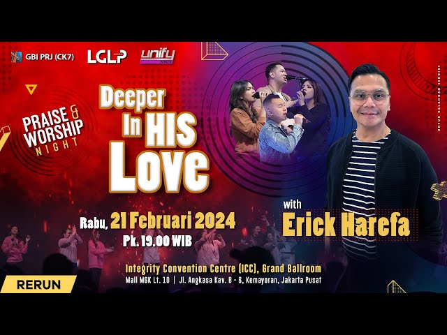 DEEPER IN HIS LOVE - PW Night 21 Februari '24 - Erick Harefa class=