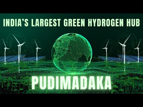 Pudimadaka: India's Largest Green Hydrogen Hub