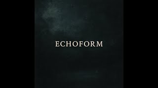 Echoform