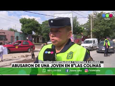 Abusaron de una joven en barrio Las Colinas. Terminó hospitalizada y sometida a cirugías