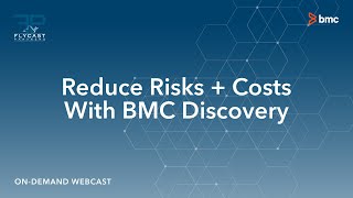 Flycast Partners & BMC Software | Reduce Risks + Costs With BMC Discovery
