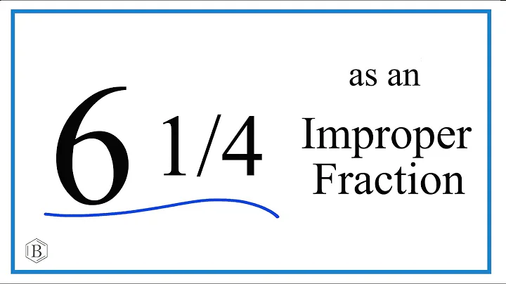 Write the Mixed Number 6 1/4 as an Improper Fraction