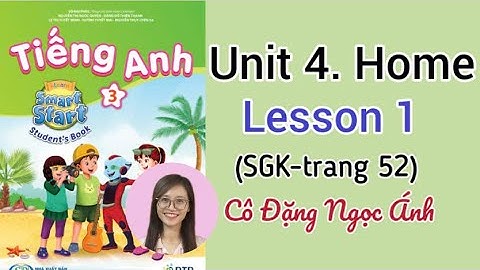TA lớp 3 i-learn smart start | Unit 4. Home | Lesson 1 | Trang 52 | Cô Đặng Ngọc Ánh