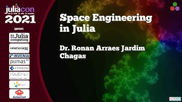 Space Engineering in Julia | Dr. Ronan Arraes Jardim Chagas | JuliaCon2021