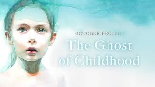 The Ghost of Childhood - October Project Full-Length - Trailer