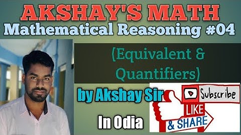 Mathematical Reasoning (Equivalent & Quantifiers)L-04 for 11th Class CHSE ODISHA by Akshay Sir