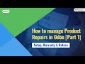 How to manage Product Repairs in Odoo Part 1 [Setup, warranty, return]