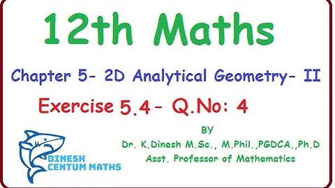 Tamilnadu New syllabus Class 12 Maths | Exercise 5.4 Q.No.4 | 2D - Analytical Geometry-II