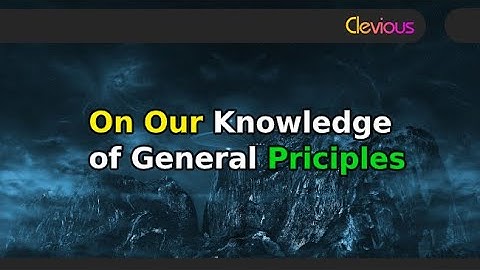 The Problems of Philosophy: Chapter 7 - On Our Knowledge of General Principles